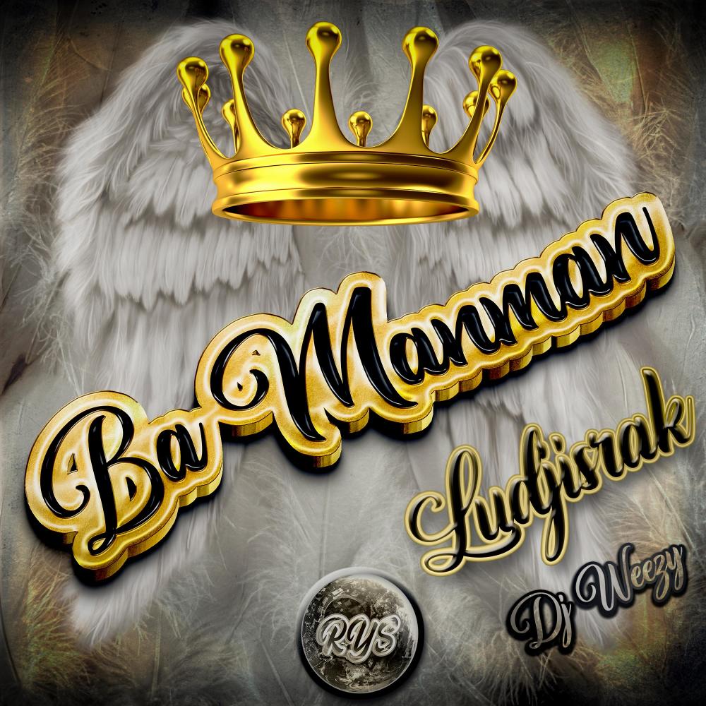 BA MAMAN (feat. LUDJISRAK)