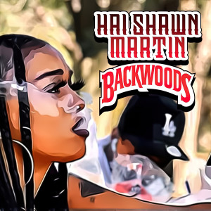 Backwoods (Explicit) dari Hai Shawn Martin