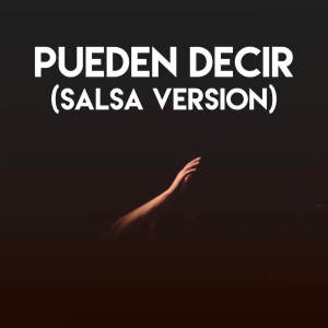 Album Pueden Decir (Salsa Version) from Grupo Super Bailongo