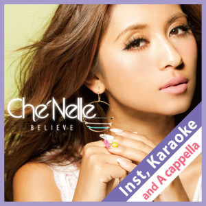 收聽Che'Nelle的Believe (アカペラ)歌詞歌曲