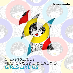 ดาวน์โหลดและฟังเพลง Girls Like Us (Sharp Boys Remix) พร้อมเนื้อเพลงจาก B-15 Project