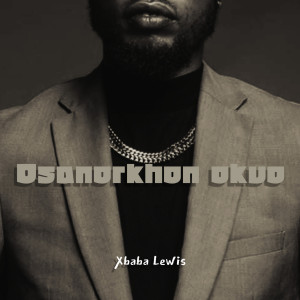 收聽Xbaba Lewis的Osanorkhon Okuo歌詞歌曲