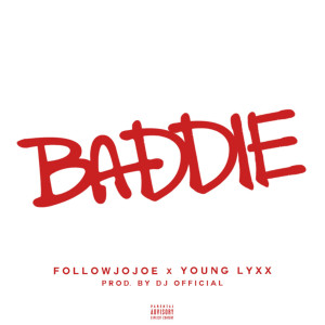 Listen to Baddie (feat. Young Lyxx) song with lyrics from followJOJOE