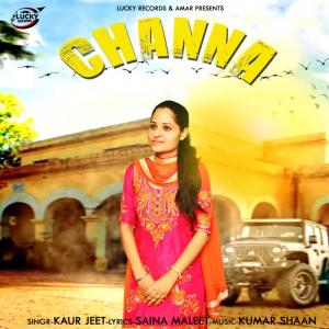 Dengarkan Channa lagu dari Kaur Jeet dengan lirik