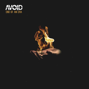 ดาวน์โหลดและฟังเพลง End of an Era พร้อมเนื้อเพลงจาก Avoid