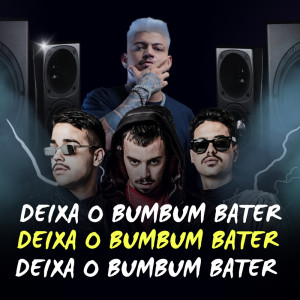 ดาวน์โหลดและฟังเพลง Deixa o Bumbum Bater พร้อมเนื้อเพลงจาก dj pertubado