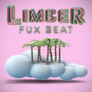 ดาวน์โหลดและฟังเพลง Limber พร้อมเนื้อเพลงจาก Fux Beat