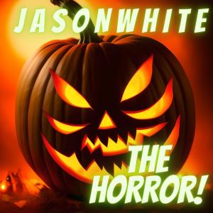 Jason White的專輯The Horror