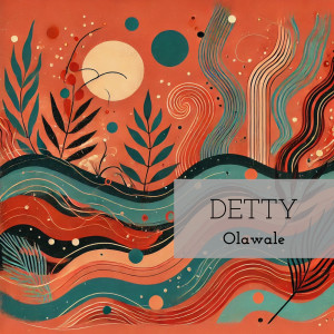 Listen to Detty song with lyrics from Olawale
