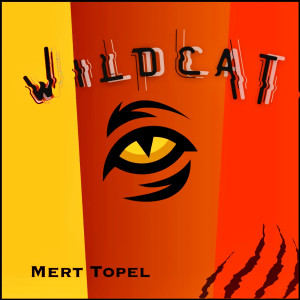 收聽Mert Topel的Wildcat歌詞歌曲