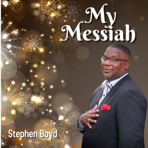 Album My Messiah from Stephen Boyd