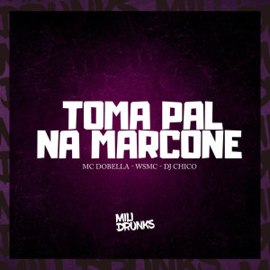 收聽Mc Dobella的Toma Pal na Marcone (Explicit)歌詞歌曲
