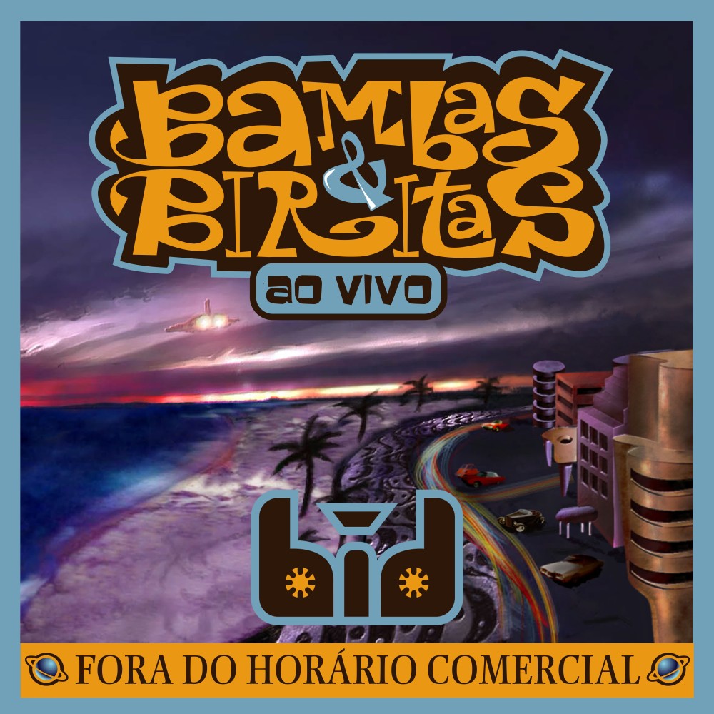 Bambas & Biritas: Fora do Horario Comercial (Ao Vivo)