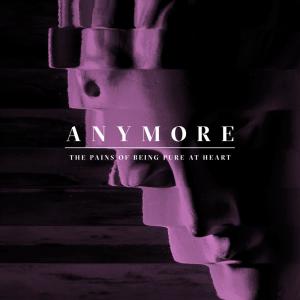 Dengarkan lagu Anymore nyanyian The Pains of Being Pure At Heart dengan lirik
