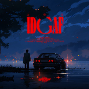ดาวน์โหลดและฟังเพลง idgaf พร้อมเนื้อเพลงจาก Asdek