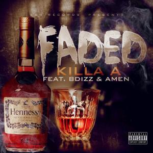 Faded (feat. Bdizz & Amen) (Explicit) dari Killa A