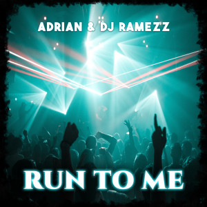 Album Run to Me (Eurodance Edit) oleh Adrian
