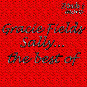 Gracie Fields的專輯Sally... The Best Of