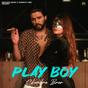 收聽Chandra Brar的Play Boy歌詞歌曲