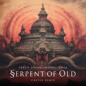 Album Serpent of Old (feat. Nostalghia) [Caster Remix] from Seven Lions