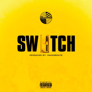 收聽Radar的Switch (Explicit)歌詞歌曲