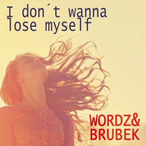 Listen to I don't wanna lose myself (Original Version) song with lyrics from Wordz