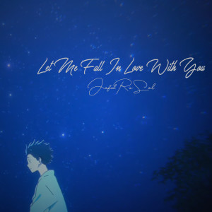 收聽Jafet RoSal的Let Me Fall in Love with You歌詞歌曲
