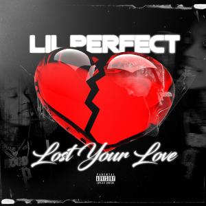 อัลบัม Lost Your Love (Explicit) ศิลปิน Lil Perfect