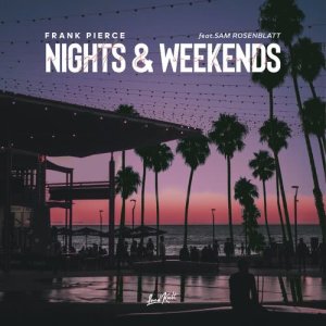 ดาวน์โหลดและฟังเพลง Nights & Weekends พร้อมเนื้อเพลงจาก Frank Pierce