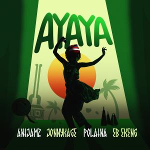 Listen to AYAYA song with lyrics from Anijamz