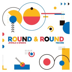 อัลบัม Round & Round ศิลปิน Jewelz & Sparks