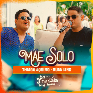 Album Mãe Solo (Ao Vivo) oleh Thiago Aquino