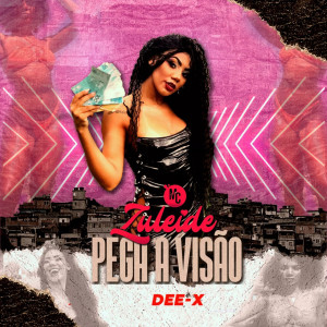 ดาวน์โหลดและฟังเพลง Pega a Visão พร้อมเนื้อเพลงจาก Mc Zuleide