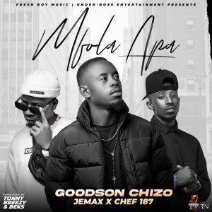 收聽goodson chizo的Mfola Apa (feat. Jemax and Chef 187)歌詞歌曲