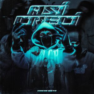 收聽Chiche Nieto的Así Crecí (Explicit)歌詞歌曲