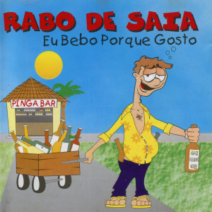 Album Eu Bebo Porque Gosto from Rabo De Saia