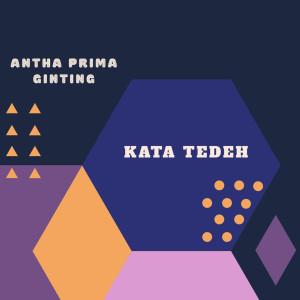 Listen to Kata Tedeh song with lyrics from Antha Pryma Ginting
