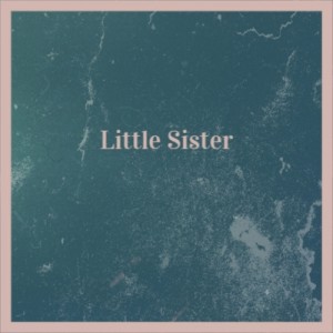 ดาวน์โหลดและฟังเพลง Little Sister พร้อมเนื้อเพลงจาก Elvis Presley