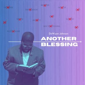 ดาวน์โหลดและฟังเพลง Another Blessing พร้อมเนื้อเพลงจาก Dewuan Johnson