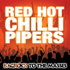 Red Hot Chilli Pipers的專輯Bagrock To The Masses