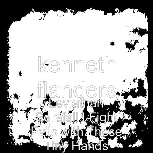 Listen to Leviathan Serafall I Fight Evils with These Tiny Hands song with lyrics from kenneth flanders