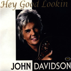 ดาวน์โหลดและฟังเพลง Hey Good Lookin' พร้อมเนื้อเพลงจาก John Davidson
