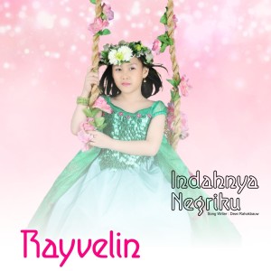 Dengarkan Indahnya Negeriku lagu dari RAYVELIN dengan lirik