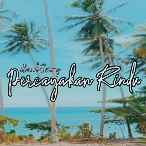 收听Bocah Karang的Percayakan Rindu歌词歌曲