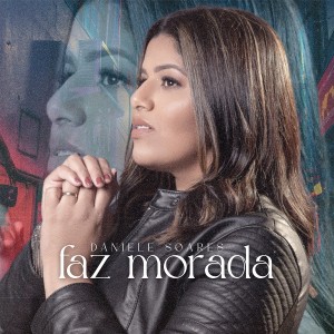 Listen to Faz Morada song with lyrics from Daniele Soares