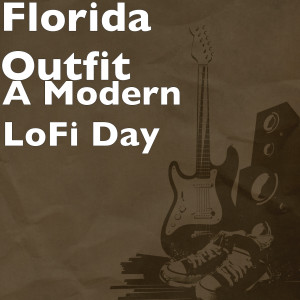 Florida Outfit的专辑A Modern LoFi Day