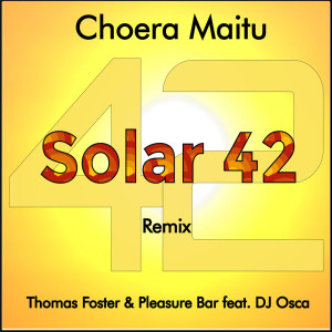 收聽Thomas Foster的Choera Maitu (Solar 42 Remix)歌詞歌曲