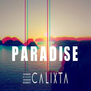 ดาวน์โหลดและฟังเพลง Paradise พร้อมเนื้อเพลงจาก Ruth Calixta