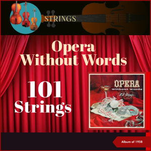 101 strings的專輯Opera Without Words (Album of 1958)