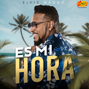 Album Es Mi Hora from Elvis Magno